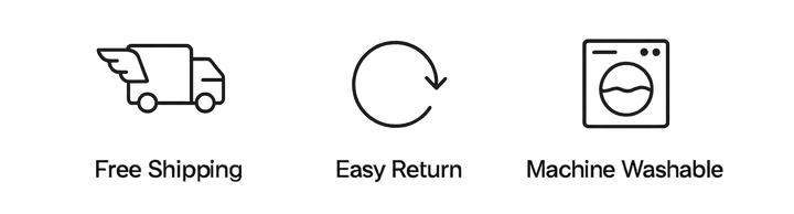 Free Shipping · Easy Return · Machine Washable